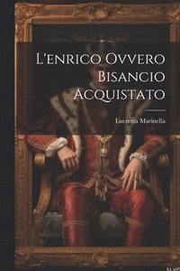 bokomslag L'enrico Ovvero Bisancio Acquistato