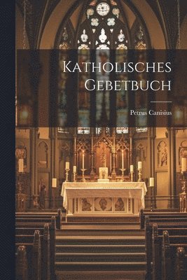 Petrus Canisius - Katholisches Gebetbuch, Häftad