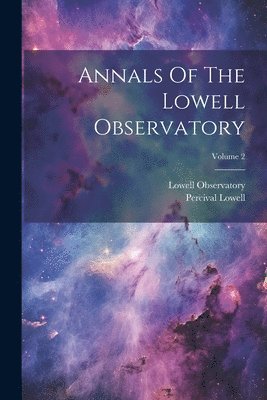 bokomslag Annals Of The Lowell Observatory; Volume 2