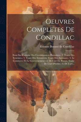 Etienne Bonnot De Condillac - Oeuvres Completes De Condillac, Häftad
