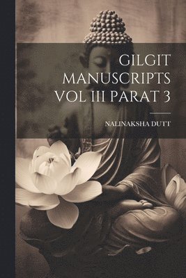 bokomslag Gilgit Manuscripts Vol III Parat 3