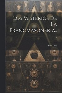 bokomslag Los Misterios De La Francmasoneria...