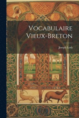 Joseph Loth - Vocabulaire Vieux-Breton, Häftad