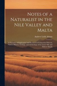 bokomslag Notes of a Naturalist in the Nile Valley and Malta