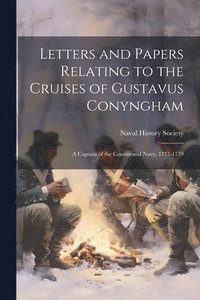 bokomslag Letters and Papers Relating to the Cruises of Gustavus Conyngham