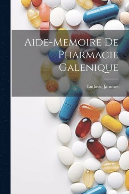 bokomslag Aide-Memoire De Pharmacie Galenique