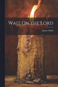 bokomslag Wait On the Lord