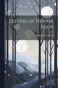 bokomslag Letters of Henrik Ibsen