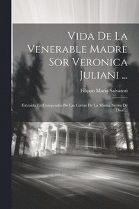 bokomslag Vida De La Venerable Madre Sor Veronica Juliani ...