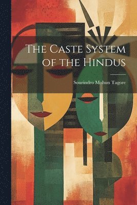 Sourindro Mohun Tagore - Caste System of the Hindus, Häftad