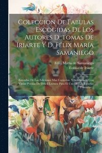 bokomslag Coleccion De Fabulas Escogidas De Los Autores D. Tomas De Iriarte Y D. Flix Mara Samaniego