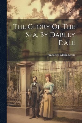 The Glory Of The Sea, By Darley Dale 1