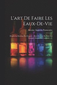bokomslag L'art De Faire Les Eaux-de-vie