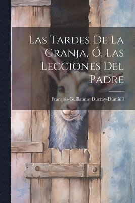 Las Tardes De La Granja, , Las Lecciones Del Padre 1