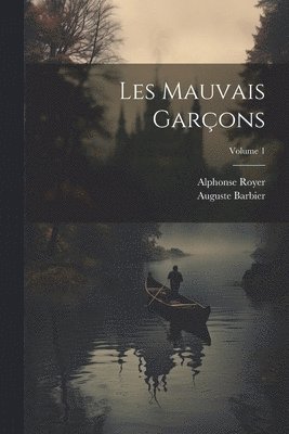 Les mauvais garçons; Volume 1