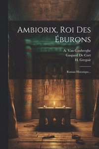 bokomslag Ambiorix, Roi Des burons