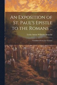 bokomslag Exposition of St. Paul's Epistle to the Romans ...