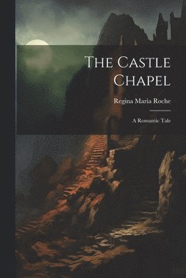 bokomslag Castle Chapel