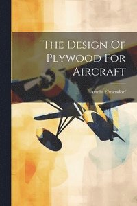 bokomslag The Design Of Plywood For Aircraft