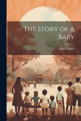 Ethel Turner - Story of a Baby, Häftad