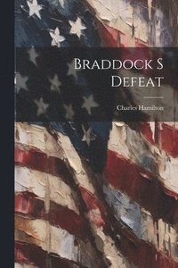 bokomslag Braddock S Defeat
