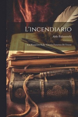 Aldo Palazzeschi - L'incendiario, Häftad