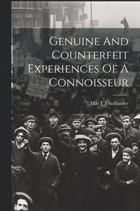 bokomslag Genuine And Counterfeit Experiences Of A Connoisseur