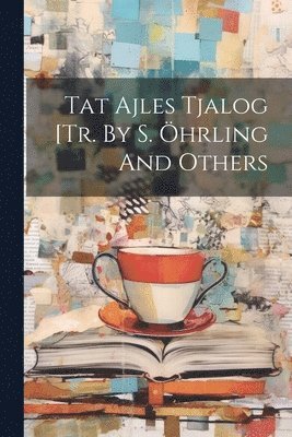 bokomslag Tat Ajles Tjalog [tr. By S. hrling And Others