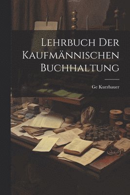 bokomslag Lehrbuch Der Kaufmnnischen Buchhaltung