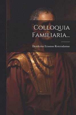 bokomslag Colloquia Familiaria...