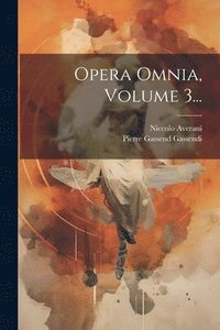 bokomslag Opera Omnia, Volume 3...
