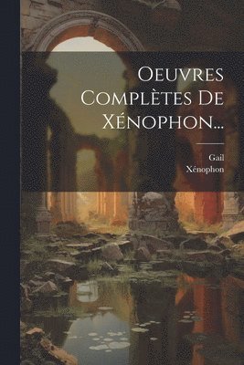bokomslag Oeuvres Complètes De Xénophon...