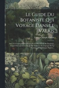 bokomslag Le Guide Du Botaniste Qui Voyage Dans Le Valais