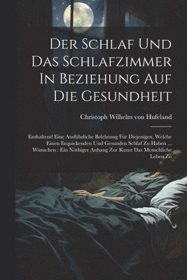 bokomslag Der Schlaf Und Das Schlafzimmer In Beziehung Auf Die Gesundheit