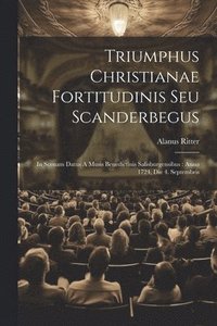 bokomslag Triumphus Christianae Fortitudinis Seu Scanderbegus