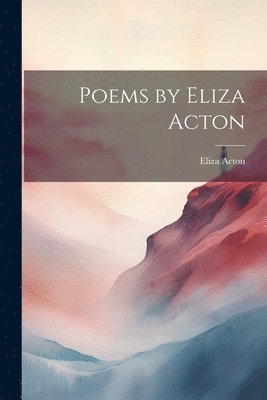 Poems by Eliza Acton 1