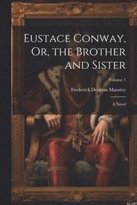 bokomslag Eustace Conway, Or, the Brother and Sister
