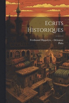 bokomslag Ecrits Historiques