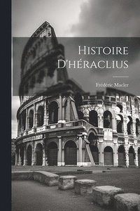 bokomslag Histoire D'hraclius