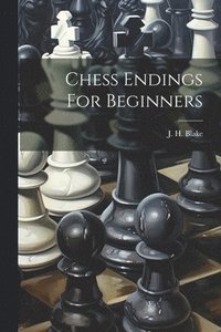 bokomslag Chess Endings For Beginners