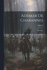 bokomslag Adémar De Chabannes