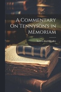 bokomslag A Commentary On Tennyson's in Memoriam