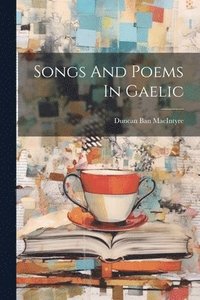 bokomslag Songs And Poems In Gaelic