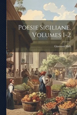 bokomslag Poesie Siciliane, Volumes 1-2