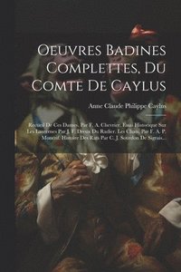 bokomslag Oeuvres Badines Complettes, Du Comte De Caylus