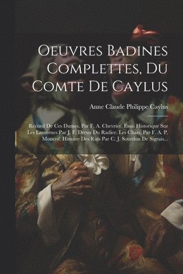 Oeuvres Badines Complettes, Du Comte De Caylus 1