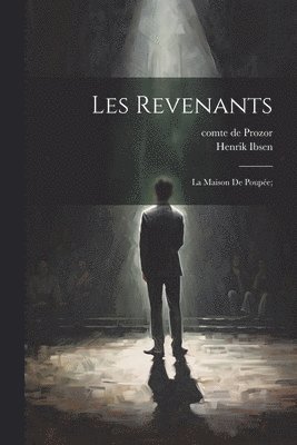 Henrik 1828-1906 Ibsen, Comte de B. Prozor - Les revenants; La maison de poupée;, Häftad