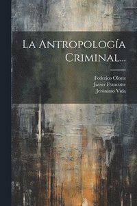bokomslag La Antropologa Criminal...