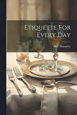 bokomslag Etiquette For Every Day