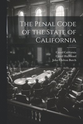 The Penal Code of the State of California 1